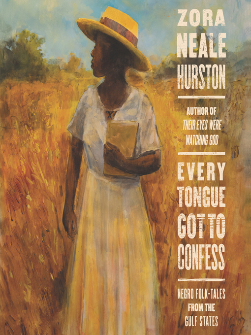 Title details for Every Tongue Got to Confess by Zora Neale Hurston - Wait list